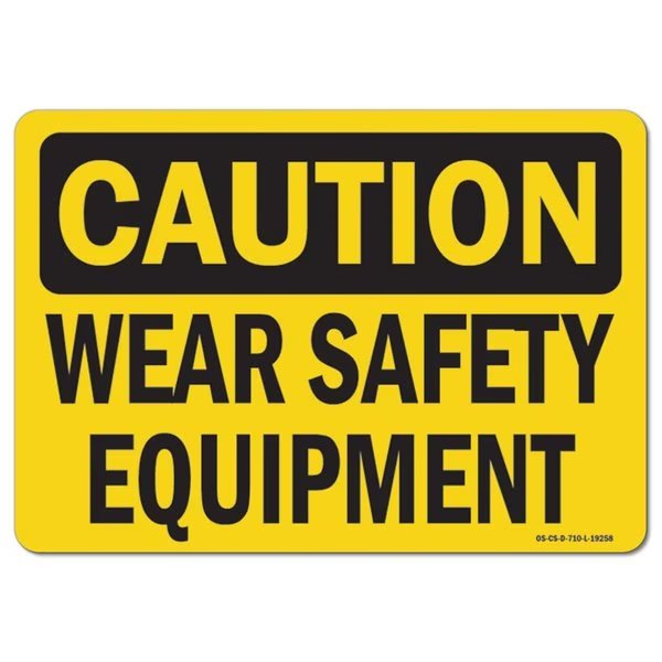 OSHA Caution Decal, Wear Safety Equipment, 18in X 12in Decal, 12